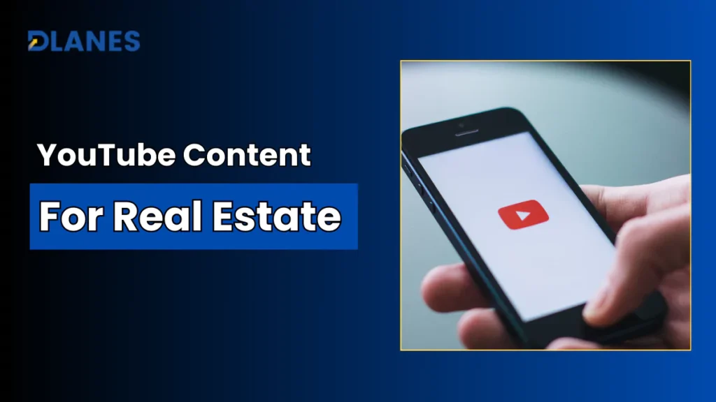 YouTube Content Strategy for Real Estate