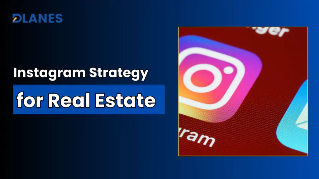 Instagram Content Strategy for Real Estate