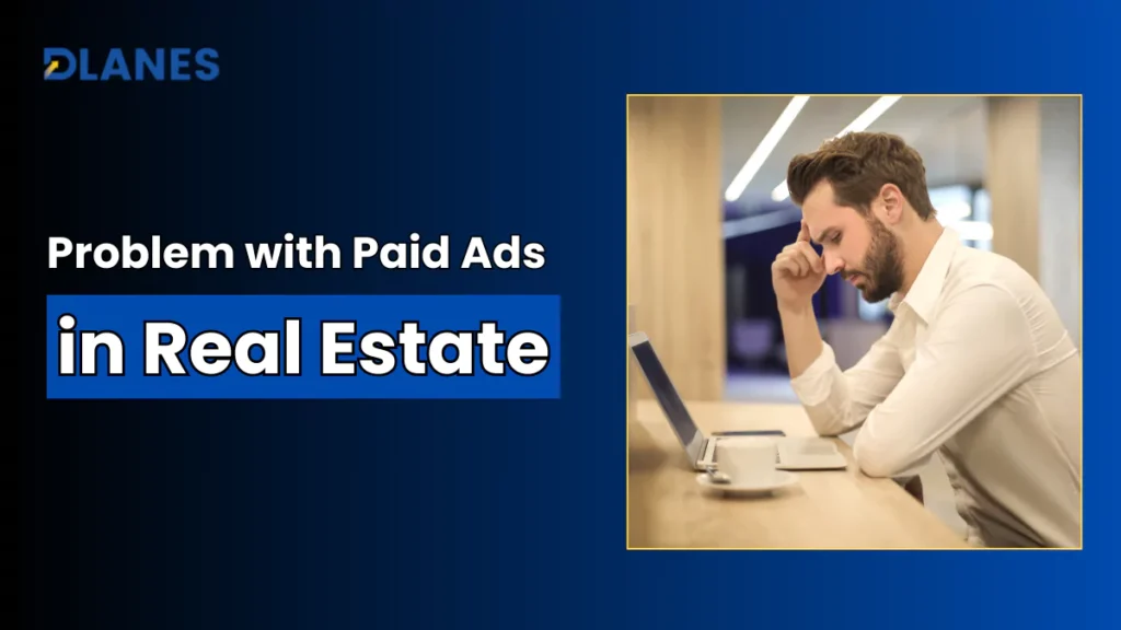 Rethinking Real Estate Marketing: Beyond Paid Ads