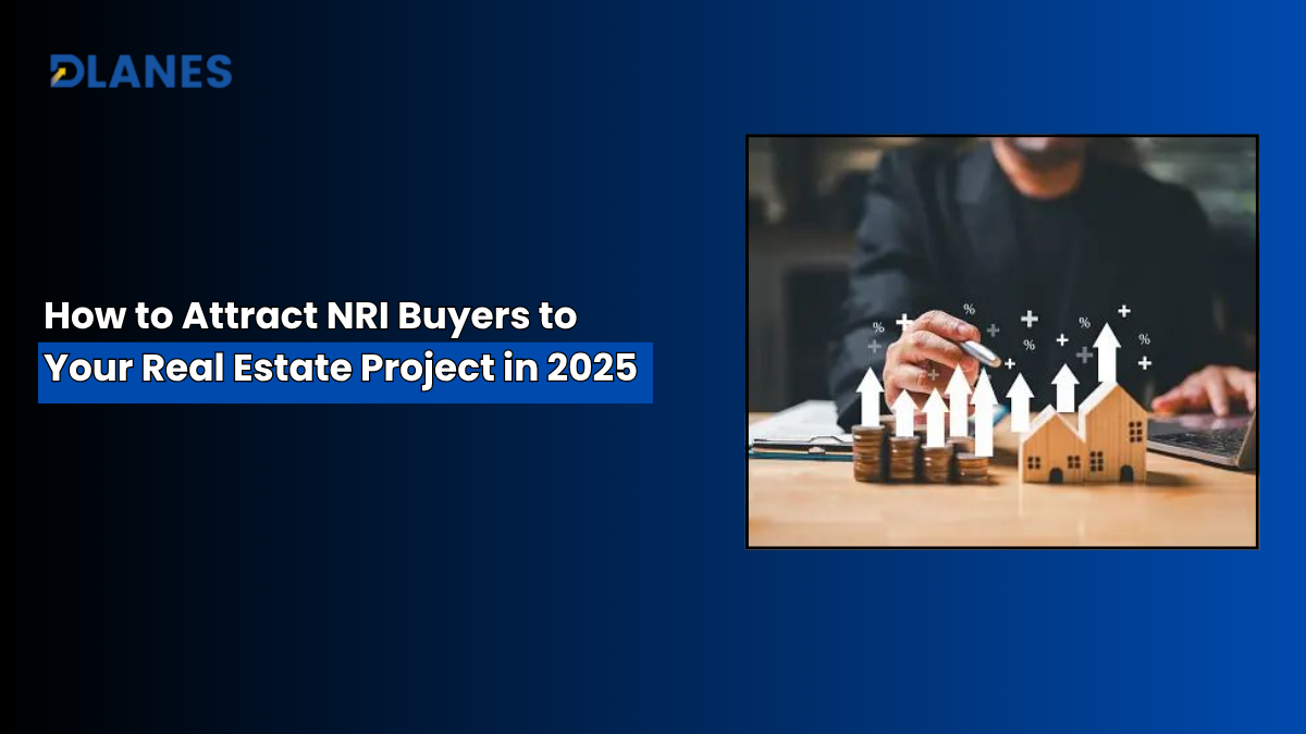 How to Attract NRI Buyers to Your Real Estate Project